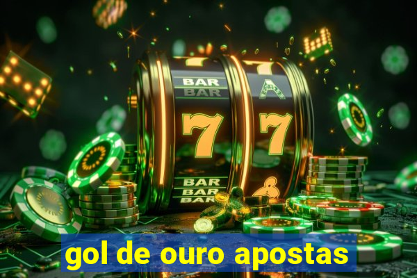 gol de ouro apostas